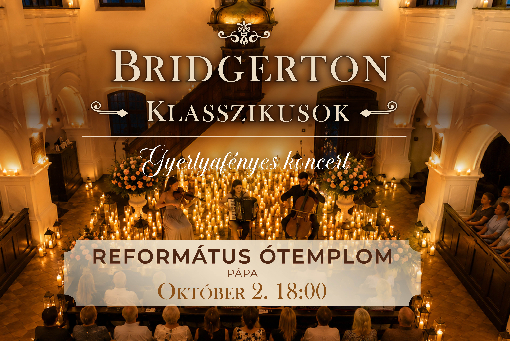 BRIDGERTON KLASSZIKUSOK - GYERTYAFÉNYES KONCERT