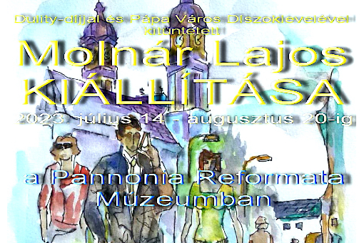 Molnár Lajos: Múltidézés című kiállítása a Pannonia Reformata Múzeumban